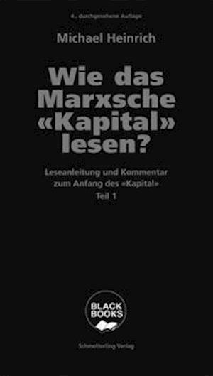 Wie d.Marxsche Kapital lesen.1 - Heinrich - Annen -  - 9783896570420 - 