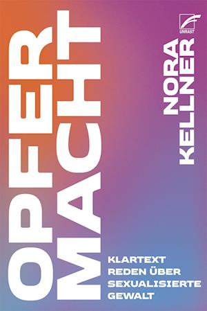 OpferMacht - Nora Kellner - Books - Unrast Verlag - 9783897713420 - March 24, 2023