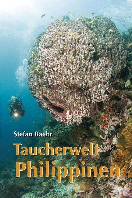 Cover for Baehr · Taucherwelt Philippinen (Buch)