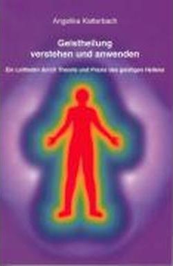 Cover for Angelika Katterbach · Geistheilung verstehen und anwenden (Paperback Book) (2011)