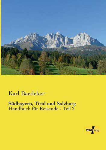 Cover for Karl Baedeker · Sudbayern, Tirol und Salzburg: Handbuch fur Reisende - Teil 2 (Paperback Book) [German edition] (2019)