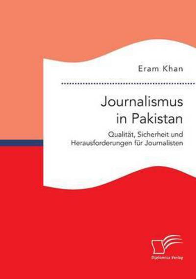 Journalismus in Pakistan - Khan - Kirjat -  - 9783959349420 - torstai 7. huhtikuuta 2016