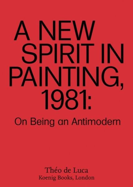 Cover for A New Spirit in Painting, 1981: On Being an Antimodern (Paperback Book) (2020)