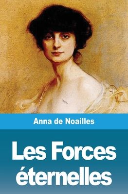 Cover for Anna De Noailles · Les Forces eternelles (Paperback Book) (2020)