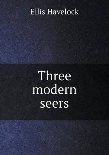 Cover for Ellis Havelock · Three Modern Seers (Paperback Book) (2013)