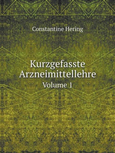 Cover for Constantine Hering · Kurzgefasste Arzneimittellehre Volume 1 (Paperback Book) [German edition] (2014)