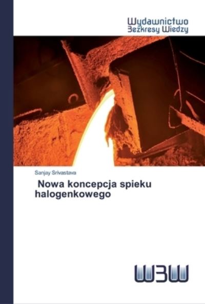 Cover for Srivastava · Nowa koncepcja spieku haloge (Book) (2020)