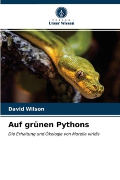 Auf grünen Pythons - Wilson - Andet -  - 9786203061420 - 12. februar 2021