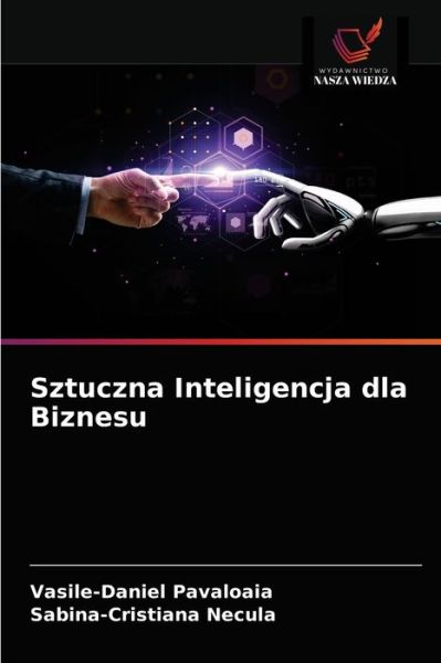 Cover for Vasile-Daniel P?v?loaia · Sztuczna Inteligencja dla Biznesu (Paperback Book) (2021)