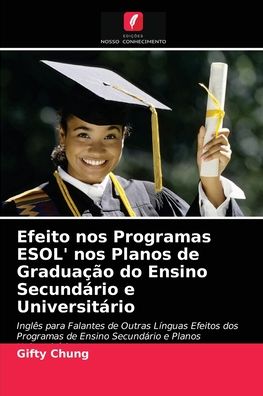 Cover for Gifty Chung · Efeito nos Programas ESOL' nos Planos de Graduacao do Ensino Secundario e Universitario (Paperback Book) (2021)