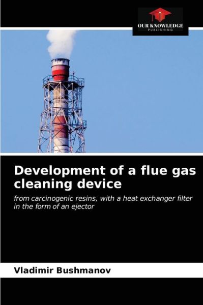 Cover for Vladimir Bushmanov · Development of a flue gas cleaning device (Paperback Book) (2021)