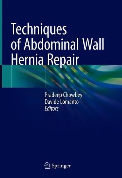 Cover for Chowbey · Techniques Of Abdominal Wall Hernia Repair (Book) [1st ed. 2020 edition] (2019)