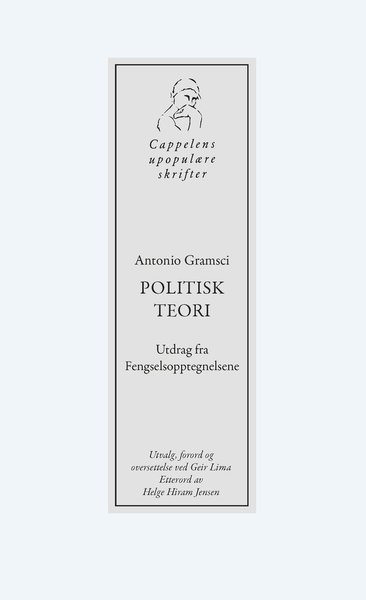 Cover for Antonio Gramsci · Cappelens upopulære skrifter: Politisk teori : utdrag fra fengselsopptegnelsene (Sewn Spine Book) (2020)