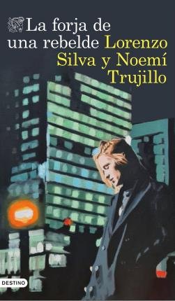Cover for Lorenzo Silva · La forja de una rebelde (Paperback Bog) (2022)