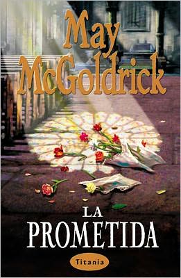 Cover for May Mcgoldrick · La Prometida (Bolsillo) (Spanish Edition) (Paperback Book) [Spanish, Poc edition] (1999)