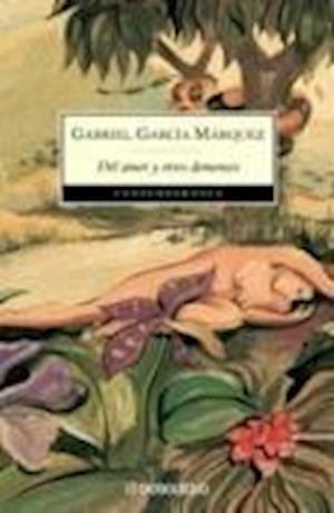 Cover for G Garcãƒâ­a Mãƒâ¡rquez · García Márquez,G.:Del amor y otros demo (Bog)