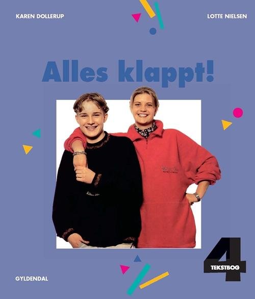 Cover for Karen Dollerup; Lotte Nielsen · Alles klappt. 10. klasse: Alles klappt! 4. Tekstbog (Bound Book) [1e uitgave] [Indbundet] (2000)