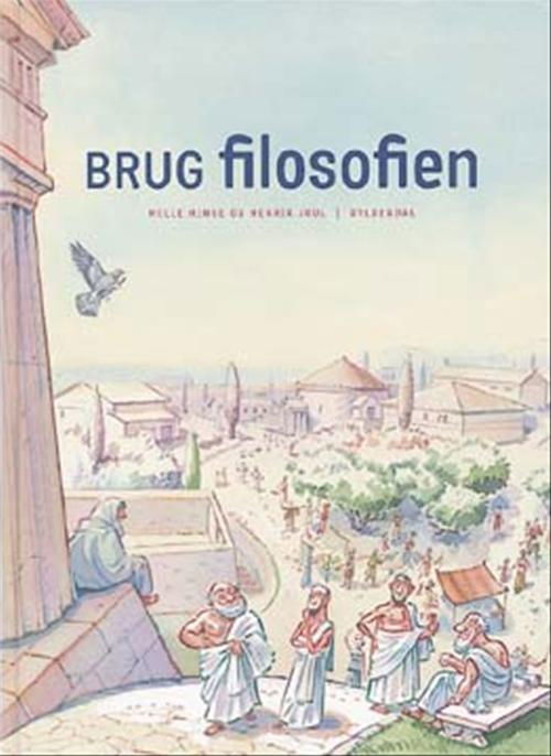 Cover for Helle Hinge; Henrik Juul · Brug filosofien (Bound Book) [1st edition] [Indbundet] (2005)