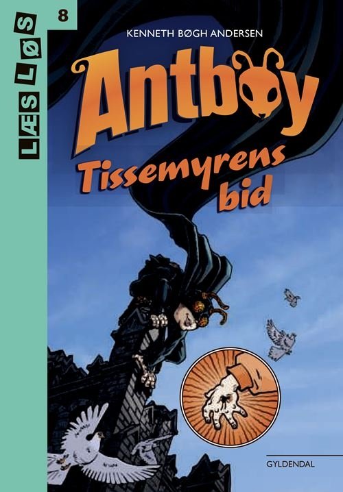 Cover for Kenneth Bøgh Andersen · Læs løs 8: Antboy. Tissemyrens bid (Inbunden Bok) [1:a utgåva] (2021)