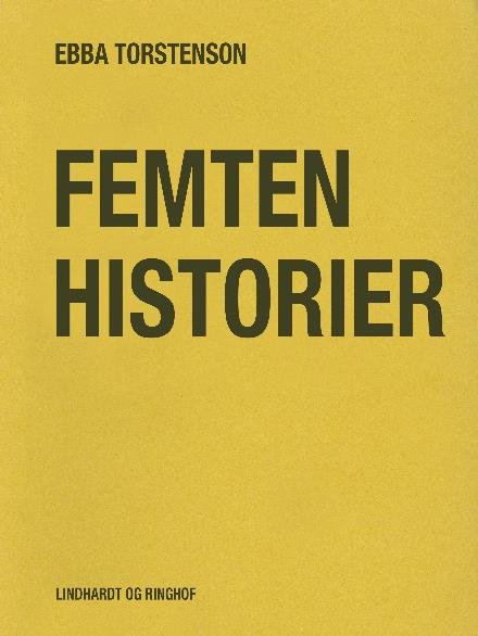 Cover for Ebba Torstenson · Femten historier (Sewn Spine Book) [2e uitgave] (2017)