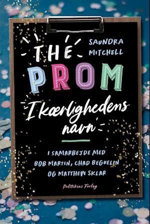 Cover for Bob Martin; Chad Beguelin; Matthew Sklar; Saundra Mitchell · The Prom (Sewn Spine Book) [1st edition] (2020)