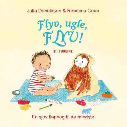 Cover for Julia Donaldson · Flyv, ugle, flyv! (Hardcover Book) [1.º edición] (2017)