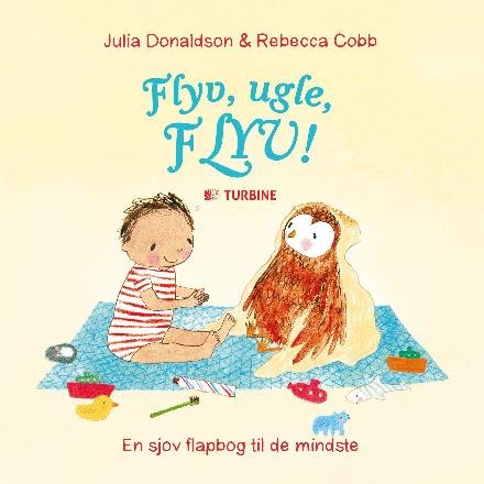 Cover for Julia Donaldson · Flyv, ugle, flyv! (Hardcover bog) [1. udgave] (2017)