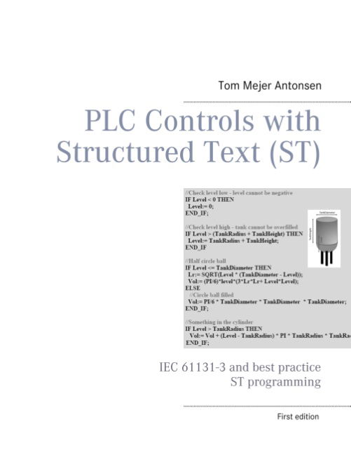 PLC Controls with Structured Text (ST) - Tom Mejer Antonsen; Tom Mejer Antonsen - Książki - Books on Demand - 9788743002420 - 14 marca 2019