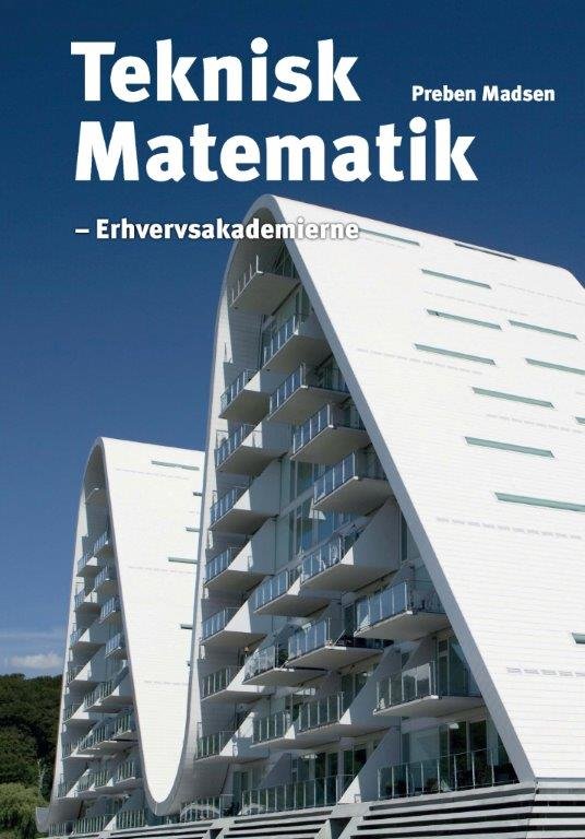 Cover for Preben Madsen · Teknisk matematik - erhvervsakademierne (Pocketbok) [3. utgave] (2014)
