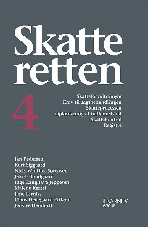 Cover for Niels Winther-Sørensen, Kurt Siggaard, Jakob Bundgaard, Jan Pedersen, Malene Kerzel, Inge Langhave Jeppesen, Claus Hedegaard Eriksen, Jens Wittendorff · Skatteretten 4 (Innbunden bok) [6. utgave] [Hardback] (2013)