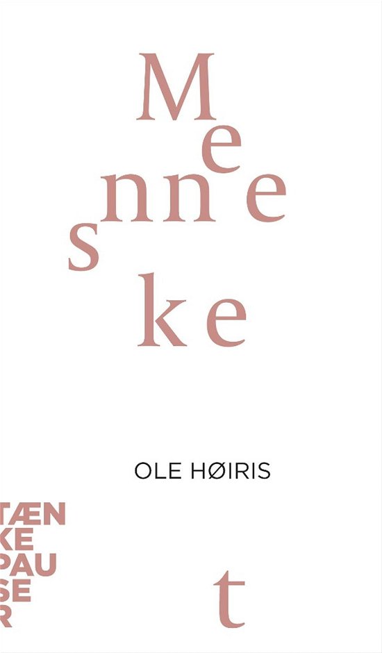 Cover for Ole Høiris · Tænkepauser: Mennesket (Hæftet bog) [1. udgave] (2014)