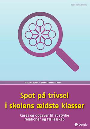 Cover for Heidi Honig Spring · Inkluderende læringsfællesskaber: Spot på trivsel i skolens ældste klasser (Paperback Book) [1º edição] (2019)