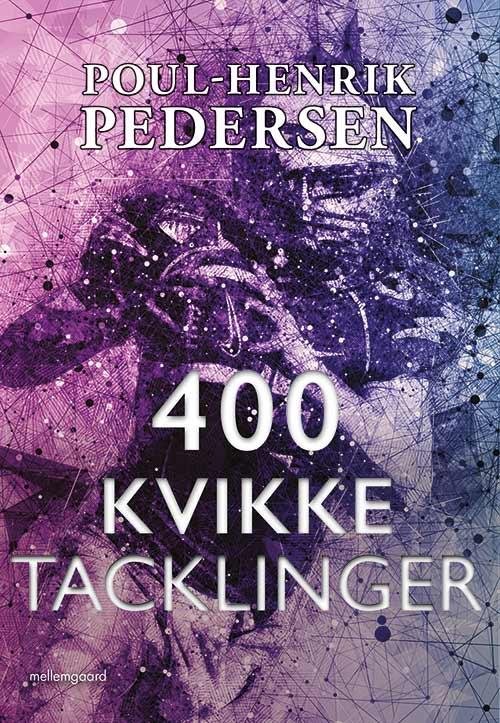 400 kvikke tacklinger - Poul-Henrik Pedersen - Kirjat - Forlaget mellemgaard - 9788771904420 - sunnuntai 23. huhtikuuta 2017