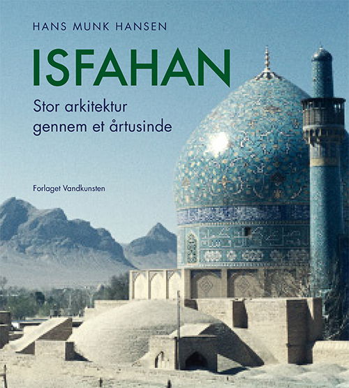 Cover for Hans Munk Hansen · Isfahan (Bound Book) [1st edition] (2017)