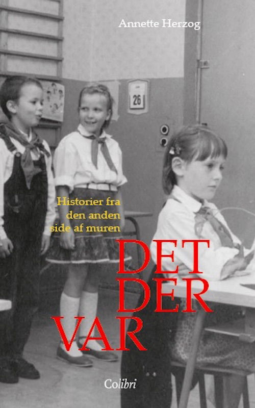 Det Der Var - Annette Herzog - Bøger - CoLibri - 9788793432420 - 21. september 2020