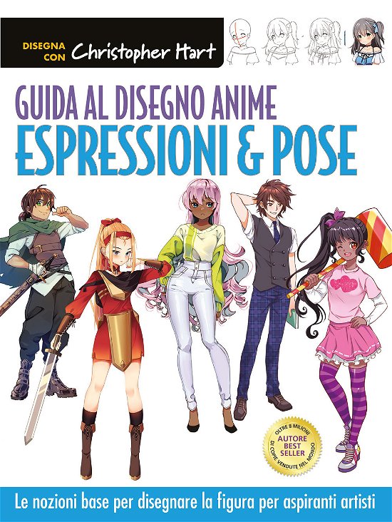 Cover for Christopher Hart · Guida Al Disegno Anime. Espressioni &amp; Pose. Le Nozioni Base Per Disegnare La Figura Per Aspiranti Artisti. Ediz. A Colori (Bok)