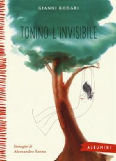 Cover for Gianni Rodari · Albumini: Tonino l'invisibile (Pocketbok) (2017)