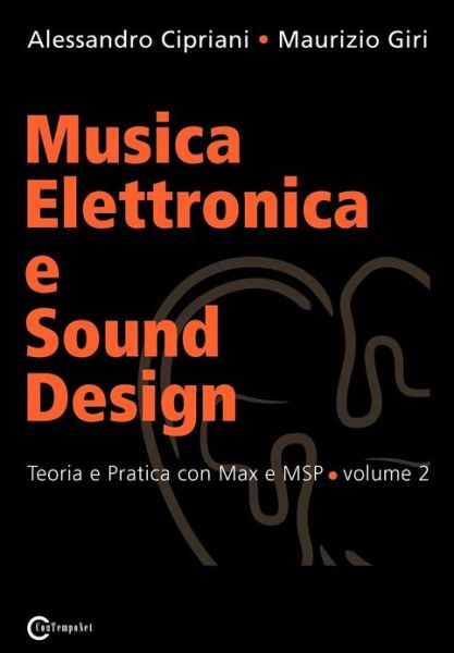 Cover for Alessandro Cipriani · Musica Elettronica E Sound Design - Teoria E Pratica Con Max E Msp - Volume 2 (Taschenbuch) [Italian edition] (2013)