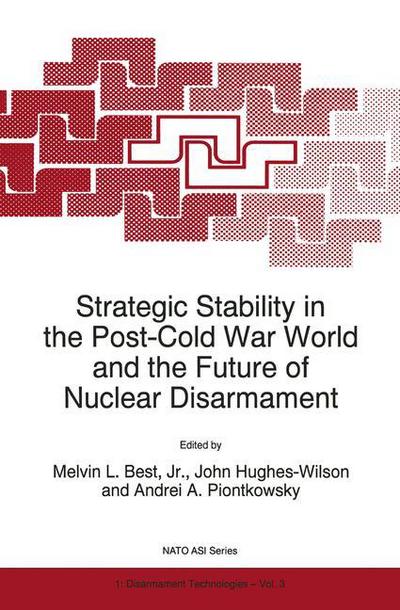 Best, Melvin L, Jr. · Strategic Stability in the Post-Cold War World and the Future of Nuclear Disarmament - Nato Science Partnership Subseries: 1 (Paperback Book) [Softcover reprint of hardcover 1st ed. 1995 edition] (2010)