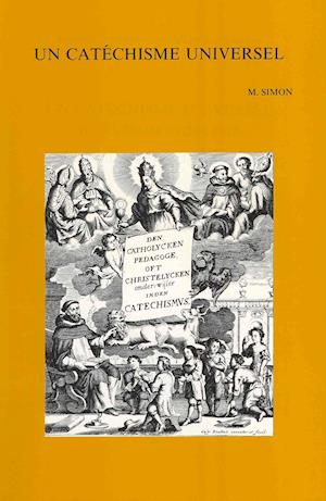 Cover for M Simon · Un Catechisme Universel Pour L'eglise Catholique. Du Concile De Trente a Nos Jours (Bibliotheca Ephemeridum Theologicarum Lovaniensium) (Paperback Book) (1992)