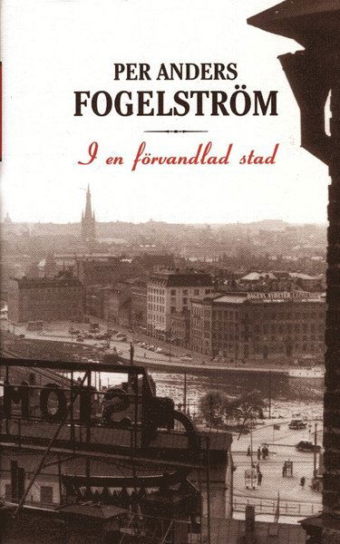 Stadserien: I en förvandlad stad - Per Anders Fogelström - Książki - Albert Bonniers Förlag - 9789100574420 - 5 lutego 2001