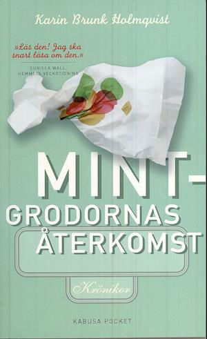 Cover for Karin Brunk Holmqvist · Mintgrodornas återkomst (Pocketbok) (2008)