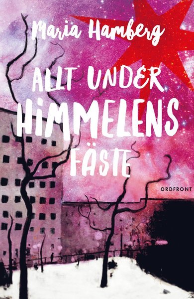 Allt under himmelens fäste - Hamberg Maria - Boeken - Ordfront - 9789177750420 - 23 oktober 2018