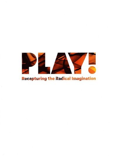 Cover for Katerina Gregos · Play! : recapturing the radical imagination (Bok) (2013)