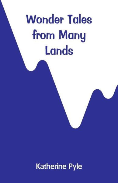 Cover for Katherine Pyle · Wonder Tales from Many Lands (Paperback Bog) (2018)