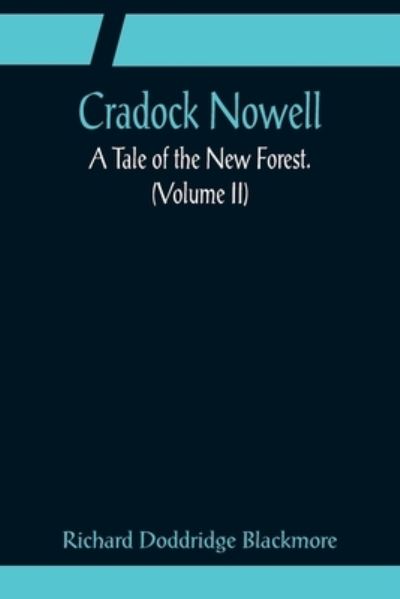 Cover for Richard Doddridge Blackmore · Cradock Nowell; A Tale of the New Forest. (Volume II) (Paperback Book) (2022)