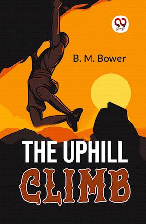 Cover for B. M. Bower · The Uphill Climb (Paperback Book) (2023)