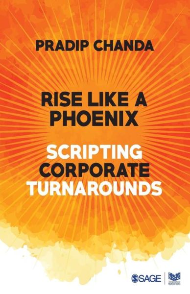 Cover for Pradip Chanda · Rise Like a Phoenix: Scripting Corporate Turnarounds (Paperback Book) (2016)