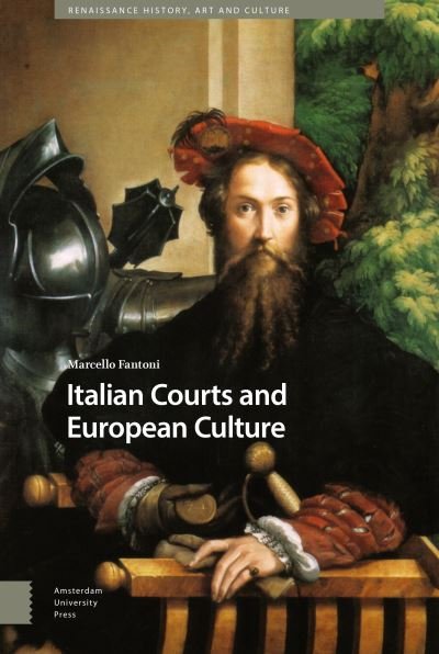 Cover for Marcello Fantoni · Italian Courts and European Culture - Renaissance History, Art and Culture (Hardcover Book) (2022)