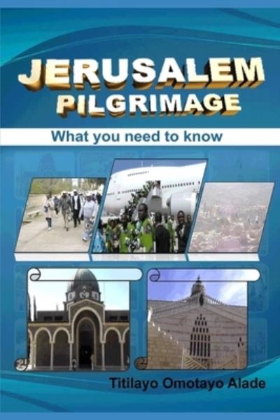 Cover for Titilayo Omotayo Alade · Jerusalem Pilgrimage (Paperback Book) (2021)